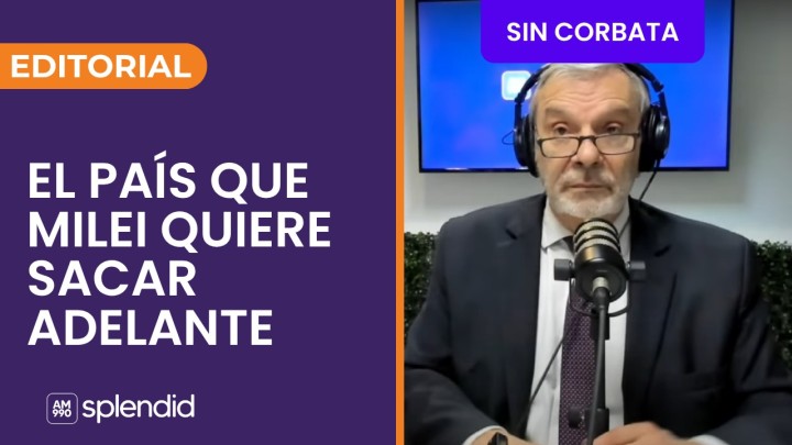 "El país que Milei quiere sacar adelante", editorial de Antonio Llorente
