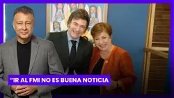 "Ir al FMI no es buena noticia" - el editorial de Rolando Graña