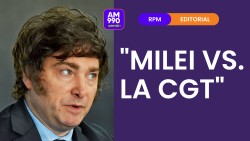 "Milei vs. la CGT" - el comentario editorial de Rolando Graña