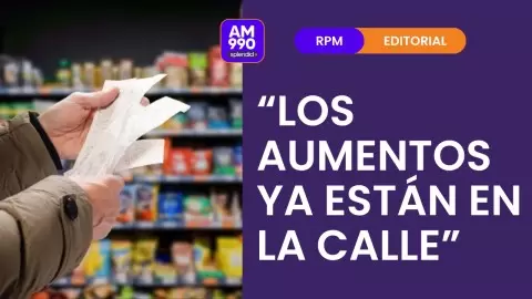 "Los aumentos ya están en la calle" - el editorial de Rolando Graña