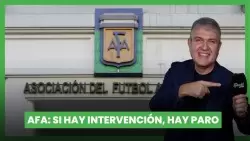 AFA: si hay intervención, hay paro