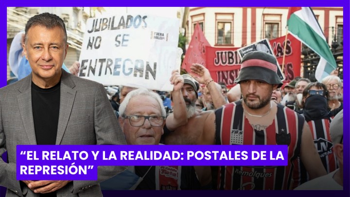 "El relato y la realidad: postales de la represión" - el editorial de Rolando Graña